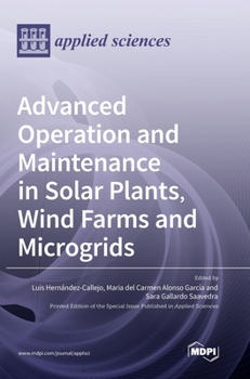 Hardcover Advanced Operation and Maintenance in Solar Plants, Wind Farms and Microgrids Book