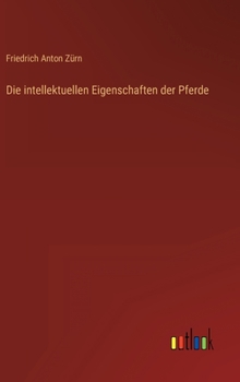 Hardcover Die intellektuellen Eigenschaften der Pferde [German] Book