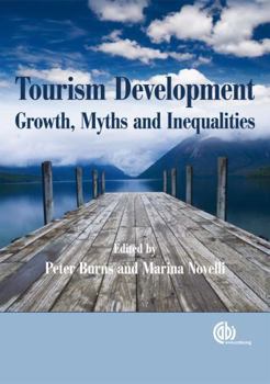 Hardcover Tourism Development: Growths, Myths and Inequalities Book