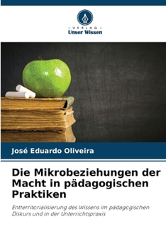 Paperback Die Mikrobeziehungen der Macht in pädagogischen Praktiken [German] Book