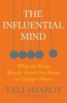 Hardcover The Influential Mind: What the Brain Reveals about Our Power to Change Others Book