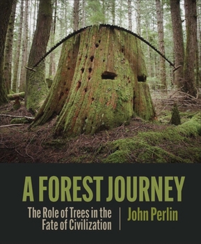 Hardcover A Forest Journey: The Role of Trees in the Fate of Civilization Book