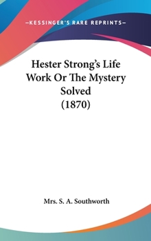 Hester Strong's Life Work; or, The Mystery Solved - Book  of the American Girls Series