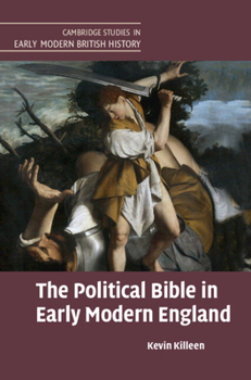 The Political Bible in Early Modern England - Book  of the Cambridge Studies in Early Modern British History