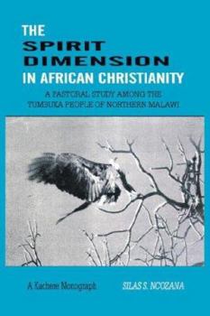 Paperback The Spirit Dimension in African Christianity. A Pastoral Study among the Tumbuka People of Northern Malawi Book