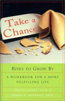 Hardcover Take a Chance: Risks to Grow By: A Workbook for a More Fulfilling Life Book