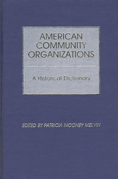 Hardcover American Community Organizations: A Historical Dictionary Book