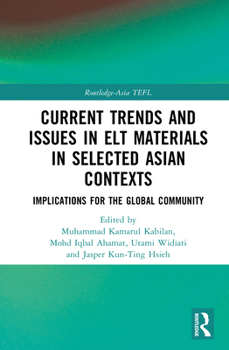 Hardcover Current Trends and Issues in ELT Materials in Selected Asian Contexts: Implications for the Global Community Book