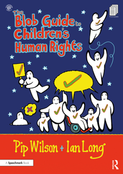 Paperback The Blob Guide to Children's Human Rights Book