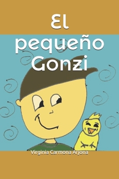 Paperback El pequeño Gonzi: Para todos aquellos que siguen siendo niños [Spanish] Book