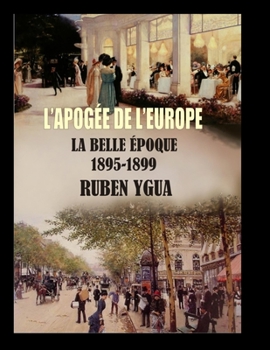 Paperback L'Apogée de l'Europe: La Belle Époque 1895-1899 [French] Book