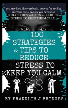 Paperback 100 Strategies & Tips to Reduce Stress & Keep You Calm Book
