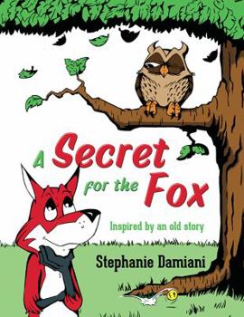 Paperback A Secret for the Fox: Inspired by an Old Story Book