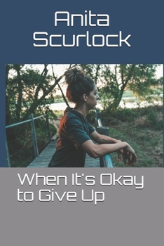 Paperback When It's Okay to Give Up Book
