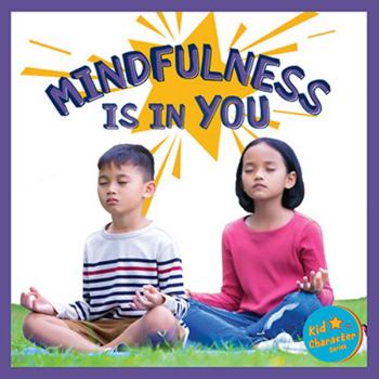 Paperback Mindfulness is in You (Kid Character Series) Book