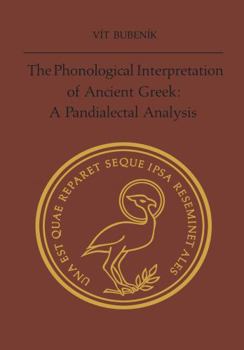 Paperback The Phonological Interpretation of Ancient Greek: A Pandialectal Analysis Book