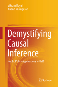 Hardcover Demystifying Causal Inference: Public Policy Applications with R Book