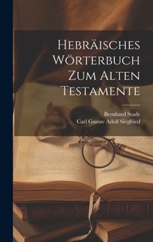 Hardcover Hebräisches Wörterbuch zum alten Testamente [German] Book