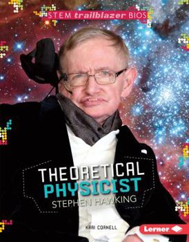 Theoretical Physicist Stephen Hawking - Book  of the STEM Trailblazer Bios