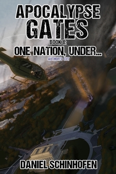 One Nation, Under... - Book #8 of the Apocalypse Gates Author's Cut