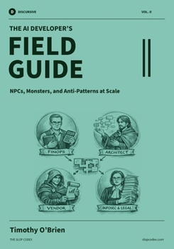 Paperback The AI Developer's Field Guide: NPCs, Monsters, and Anti-Patterns at Scale Book
