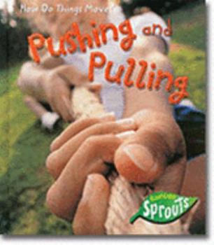 Paperback Pushing And Pulling (How Do Things Move?) Book