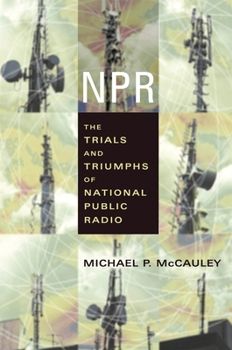 Hardcover NPR: The Trials and Triumphs of National Public Radio Book
