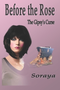 Before the Rose: The Gypsy's Curse - Book #1 of the Mystery of the Wooden Rose