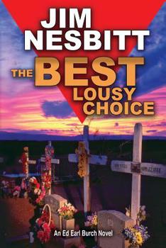 The Best Lousy Choice: An Ed Earl Burch Novel - Book #3 of the An Ed Burch Novel