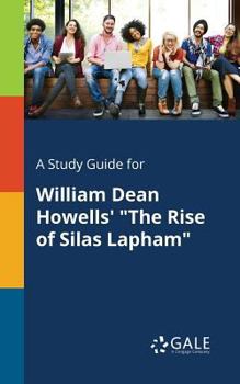 Paperback A Study Guide for William Dean Howells' "The Rise of Silas Lapham" Book