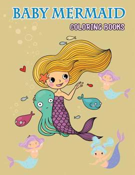 Paperback Baby Mermaid Coloring Books: 48 Challenging Game Coloring Page Little Mermaid For Kids Book