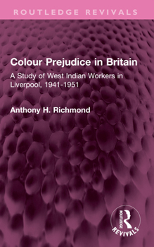 Paperback Colour Prejudice in Britain: A Study of West Indian Workers in Liverpool, 1941-1951 Book