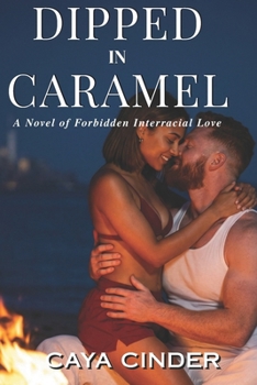 Paperback Dipped in Caramel: A Novel of Forbidden Interracial Love Book
