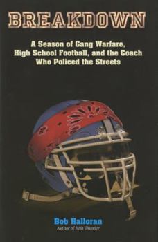 Hardcover Breakdown: A Season of Gang Warfare, High School Football, and the Coach Who Policed the Streets Book