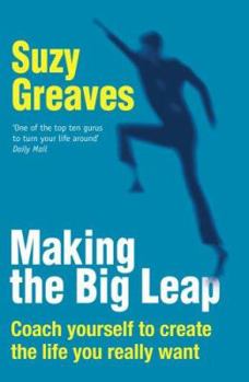 Paperback Making the Big Leap: Coach Yourself to Create the Life You Really Want Book