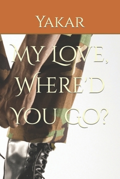 Paperback My Love, Where'd You Go? Book