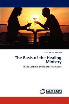Paperback The Basis of the Healing Ministry Book