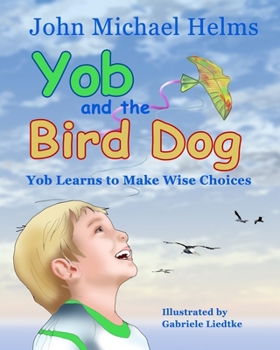 Paperback Yob and the Bird Dog: Yob Learns to Make Wise Choices Book