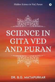 Science in Gita Ved and Puran: Hidden Science in Ved, Puran