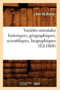 Paperback Variétés Orientales Historiques, Géographiques, Scientifiques, Biographiques (Éd.1868) [French] Book