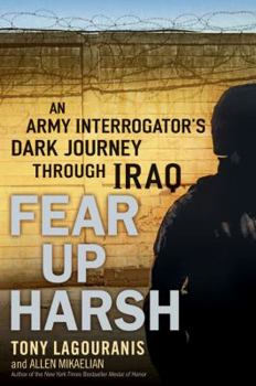 Hardcover Fear Up Harsh: An Army Interrogator's Dark Journey Through Iraq Book