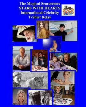 Paperback The Magical Scarecrows Stars With Hearts: International Celebrity T-Shirt Relay Book