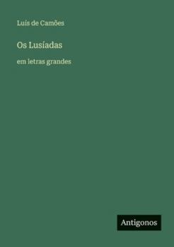 Os Lusíadas: em letras grandes (Portuguese Edition)