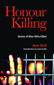 Paperback Honour Killing: Stories of Men Who Killed Book