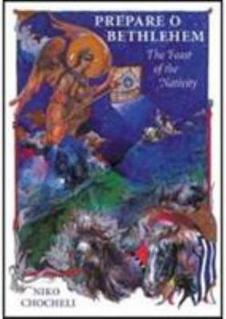 Hardcover Prepare O Bethlehem: The Feast of the Nativity Book