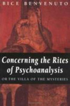 Paperback Concerning the Rites of Psychoanalysis: Or the Villa of the Mysteries Book