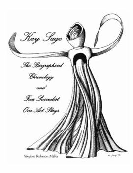Hardcover Kay Sage The Biographical Chronology and Four Surrealist One-Act Plays Book