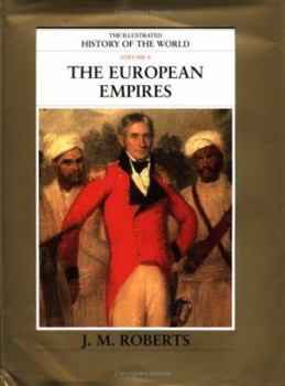 The European Empires - Book #8 of the Illustrated History Of The World