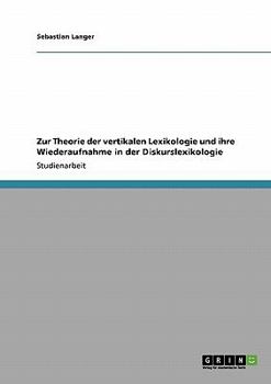 Paperback Zur Theorie der vertikalen Lexikologie und ihre Wiederaufnahme in der Diskurslexikologie [German] Book