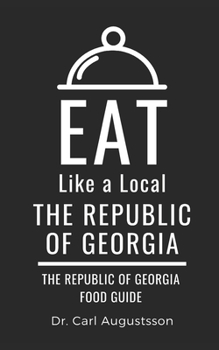 Paperback Eat Like a Local- The Republic of Georgia: The Republic of Georgia Food Guide Book